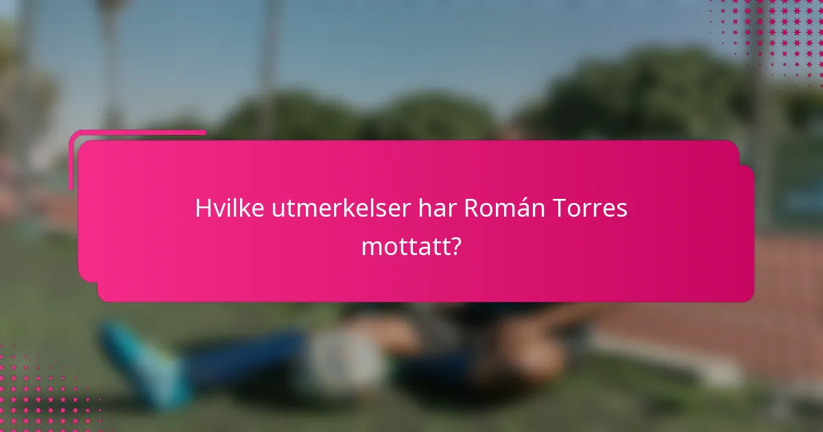 Hvilke utmerkelser har Román Torres mottatt?